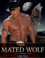 ROMANCE: The Mated Wolf (BBW, Werewolf Romance, Cowboy Romance, Shifter Romance, Alpha Male Romance) (Paranormal Romance) - Lisa Hill