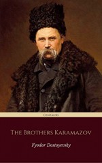 The Brothers Karamazov (Centaurs Classics) [The 100 greatest novels of all time - #8] - Fyodor Dostoyevsky, Centaur Classics