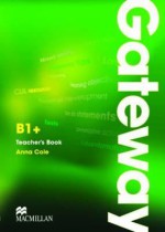 Gateway B1+: Teacher's Book & Test CD Pack - Anna Cole