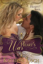 Heart's War - Kathryn Loch