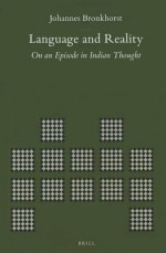 Language and Reality: On an Episode in Indian Thought - Johannes Bronkhorst, Michael S. Allen, Rajam Raghunathan