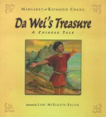 Da Wei's Treasure: A Chinese Tale - Margaret Chang, Raymond Chang