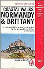 Coastal Walks: Normandy and Brittany: A Guide to 900 Kilometres of Footpaths Along the Dramatic Coastline of Brittany and Normandy - French Ramblers Association, French Survey Department, Jane Chalk