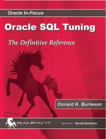 Advanced Oracle SQL Tuning: The Definitive Reference - Donald K. Burleson