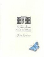 The Edwardian Country House - Juliet Gardiner