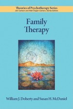 Family Therapy (Theories of Psychotherapy) - William J. Doherty, Susan H. McDaniel