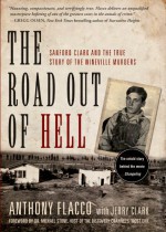 The Road Out of Hell: Sanford Clark and the True Story of the Wineville Murders - Anthony Flacco, Jerry Clark, Michael Stone