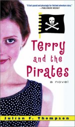 Terry and the Pirates - Julian F. Thompson, Russell Gordon