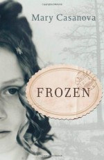 Frozen - Mary Casanova