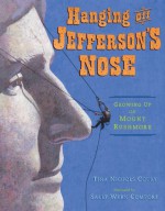 Hanging Off Jefferson's Nose: Growing Up On Mount Rushmore - Tina Nichols Coury, Sally Wern Comport