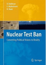 Nuclear Test Ban: Converting Political Visions to Reality - Ola Dahlman, Svein Mykkeltveit, Hein Haak