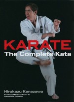 Karate: The Complete Kata - Hirokazu Kanazawa