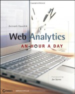 Web Analytics: An Hour a Day - Avinash Kaushik