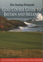 Sunday Telegraph Golf Course Guide to Britain & Ireland (Sunday Telegraph) - Donald Steel