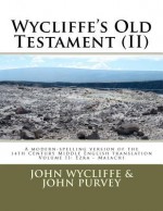 Wycliffe's Old Testament (II): Volume Two - John Wycliffe, John Purvey, Terence P. Noble