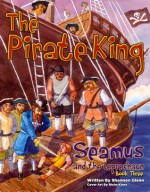 The Pirate King (Seamus and the Leprechaun, #3) - Shannon Glenn