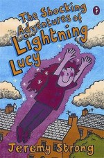 The Shocking Adventures Of Lightning Lucy - Jeremy Strong