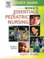 Study Guide to Accompany Whaley & Wong's Essentials of Pediatric Nursing - Angela Murphy, Catherine Jackson