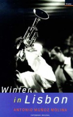 Winter In Lisbon - Antonio Muñoz Molina, Atoni Munoz Molina