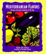 Mediterranean Flavors: Recipes from the Countries of the Sun - Maria Jose Sevilla