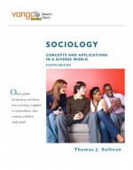 Sociology: Concepts and Applications in a Diverse World, VangoBooks (8th Edition) - Thomas Sullivan