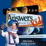 Answers Book for Kids Volume 5 (Answers for Kids) - Ken Ham, Bodie Hodge