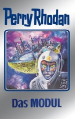 Perry Rhodan 92: Das Modul (Silberband): 12. Band des Zyklus "Aphilie" (Perry Rhodan-Silberband) (German Edition) - H. G. Francis, Hans Kneifel, Kurt Mahr, Peter Terrid, William Voltz, Ernst Vlcek, Johnny Bruck