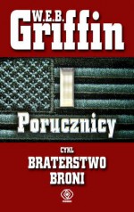 Porucznicy - W.E.B. Griffin