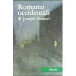 Romanzi occidentali: Nostromo, L'agente segreto, Con gli occhi dell'occidente - Renato Prinzhofer, Joseph Conrad, Ugo Mursia, Franco Marenco, Rosa Zerbini