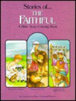 Stories of the Faithful: A Bible Story Coloring Book - Tama Montgomery, Stacy Venturi-Pickett