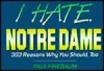 I Hate Notre Dame (Vol. 1) - Paul Finebaum