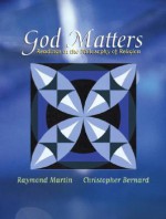 God Matters: Readings in the Philosophy of Religion - Raymond Martin, Christopher Bernard