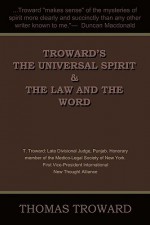 Troward's the Universal Spirit & the Law and the Word - Thomas Troward