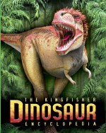 The Kingfisher Dinosaur Encyclopedia: One Encylopedia, a World of Prehistoric Knowledge - Michael J. Benton