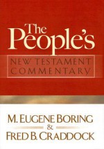 The People's New Testament Commentary - M. Eugene Boring, Fred B. Craddock