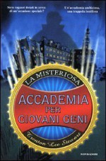 La misteriosa accademia per giovani geni - Trenton Lee Stewart, Loredana Baldinucci