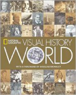 National Geographic Visual History of the World - Klaus Berndl, National Geographic Society, Douglas Brinkley