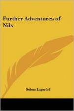 Further Adventures of Nils - Selma Lagerlöf