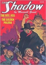 "The Fate of Joss" & "The Golden Pagoda" (The Shadow Volume 17) - Walter B. Gibson, Maxwell Grant