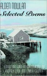 Selected poems - Alden Nowlan, Patrick Lane, Lorna Crozier