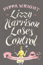 Lizzy Harrison Loses Control - Pippa Wright