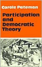 Participation and Democratic Theory - Carole Pateman