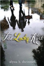 The Lucky Kind - Alyssa B. Sheinmel