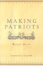 Making Patriots - Walter Berns, Ellen M. Litwicki