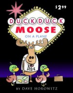 Duck Duck Moose on a Plane - Dave Horowitz