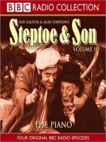 The Piano: Steptoe Son, Volume 11 - Ray Galton, Alan Simpson, Wilfrid Brambell, Harry H. Corbett, 2003 ? BBC Audiobooks Ltd