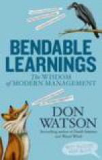 Bendable Learnings: The Wisdom of Modern Management - Don Watson