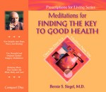 Meditations for Finding the Key to Good Health CD - Bernie S. Siegel