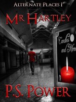 Mr. Hartley (Alternate Places Book 1) - P.S. Power