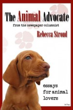 The Animal Advocate - Rebecca Stroud